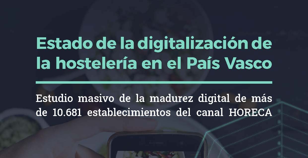 Descarga el informe ‘Estado de la Digitalización de la Hostelería en Euskadi’